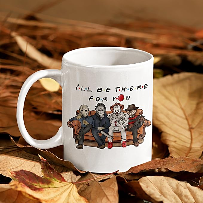 Ill Be There For You Mug, Friends Horror Villains, Funny Halloween Cup, Jason Freddy Michael Myers IT Pennywise Slasher Gift, Masked Killers, Coffee Tea Ceramic (All White 11 Oz)
