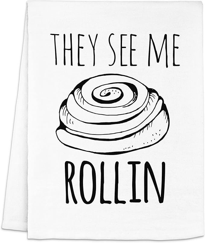 Moonlight Makers, They See Me Rolling (Cinnamon Bun), Flour Sack Kitchen Towel, Sweet Housewarming Gift, Funny Dish Towel, Farmhouse Kitchen Décor, (White)