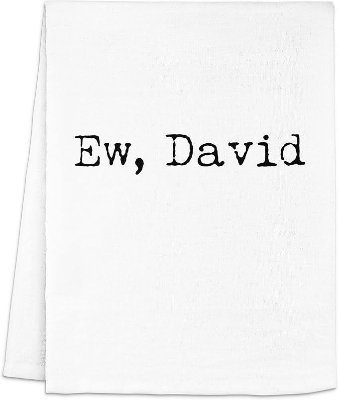 Funny Kitchen Towel, Ew David, Flour Sack Dish Towel, Sweet Housewarming Gift, White