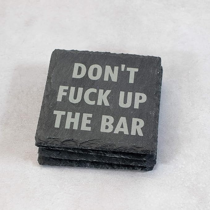 Don't Fuck Up The Bar Slate Coasters 4pc Set