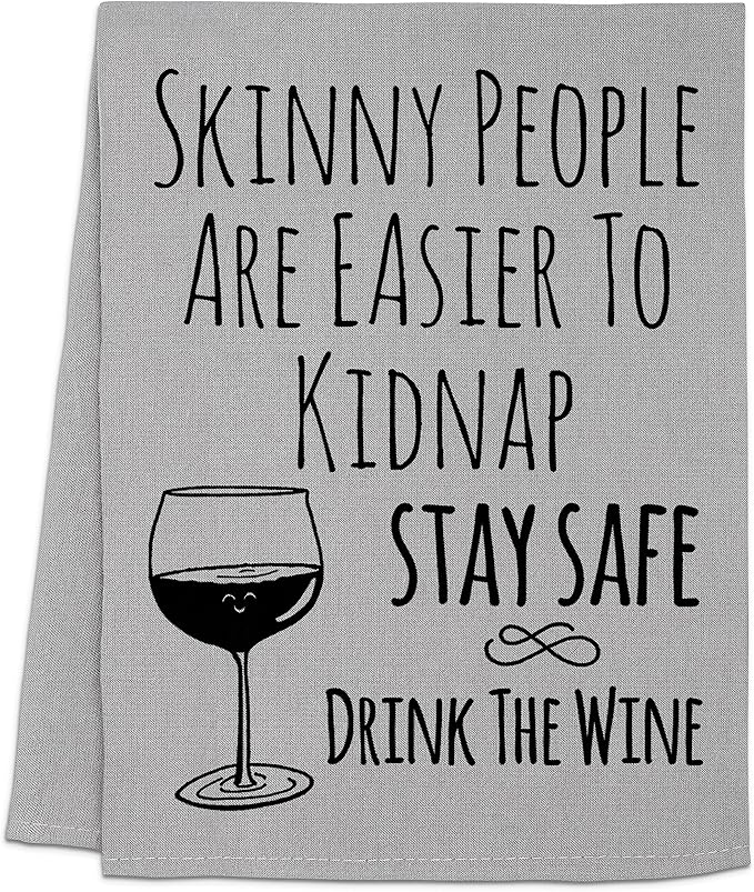 Funny Dish Towel, Skinny People Are Easier To Kidnap Stay Safe Drink The WIne, Flour Sack Kitchen Towel, Sweet Housewarming Gift, Farmhouse Kitchen Decor, White or Gray (Gray)