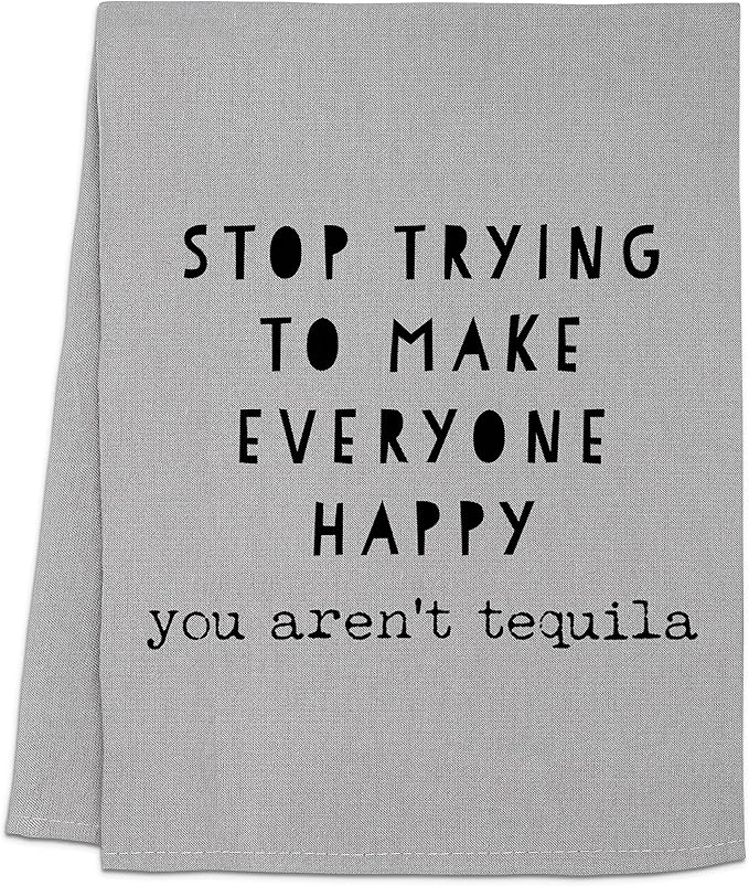 Moonlight Makers Funny Dish Towel, Stop Trying to Make Everyone Happy (You aren't Tequila) Flour Sack Kitchen Towel, Sweet Housewarming Gift, Farmhouse Kitchen Decor, White or Gray (Gray)